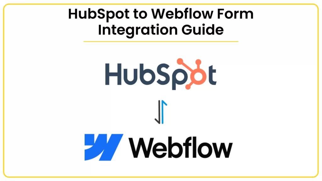 HubSpot to Webflow Form Integration Guide